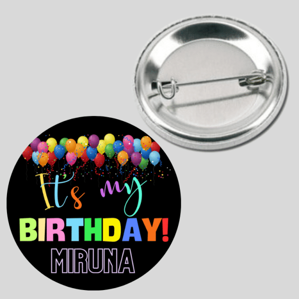 Insignă metalică personalizată cu nume - It's my birthday - imagine 3